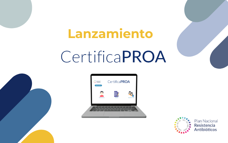 El PRAN lanza un sistema de evaluación de la calidad para los Programas de Optimización del Uso de Antibióticos: CertificaPROA