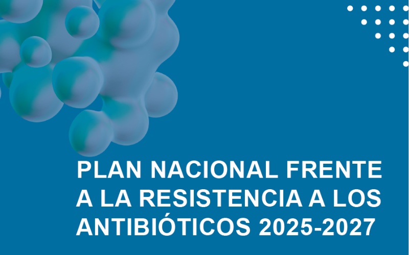 Plan Nacional frente a la Resistencia a los Antibióticos (PRAN) 2025-2027