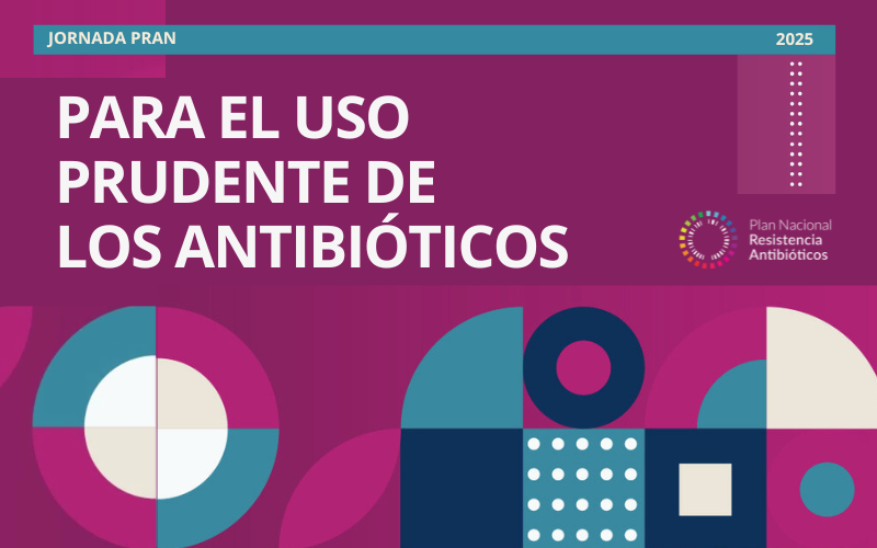 Jornada PRAN Uso Prudente de los Antibióticos 2025 - Desmontando bulos, frenando resistencias